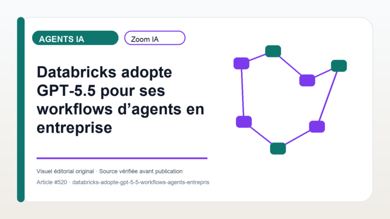 Databricks adopte GPT-5.5 pour ses workflows d’agents en entreprise — visuel éditorial Zoom IA